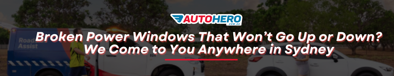 Broken Power Windows That Won’t Go Up or Down? We Come to You Anywhere in Sydney